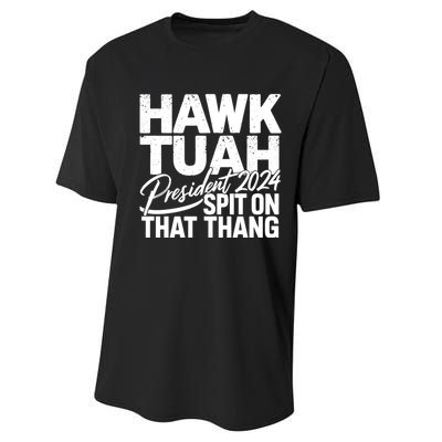 Hawk Tuah 24 Spit On That Thang Hawk Tush For President 2024 Election Parody Performance Sprint T-Shirt