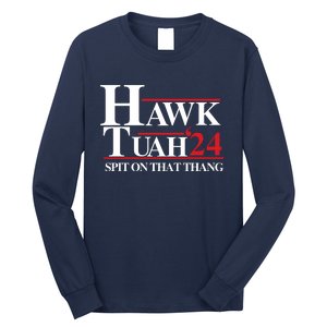 Hawk Tuah 24 Spit On That Thang Funny Saying Long Sleeve Shirt