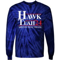 Hawk Tuah 24 Spit On That Thang Funny Saying Tie-Dye Long Sleeve Shirt