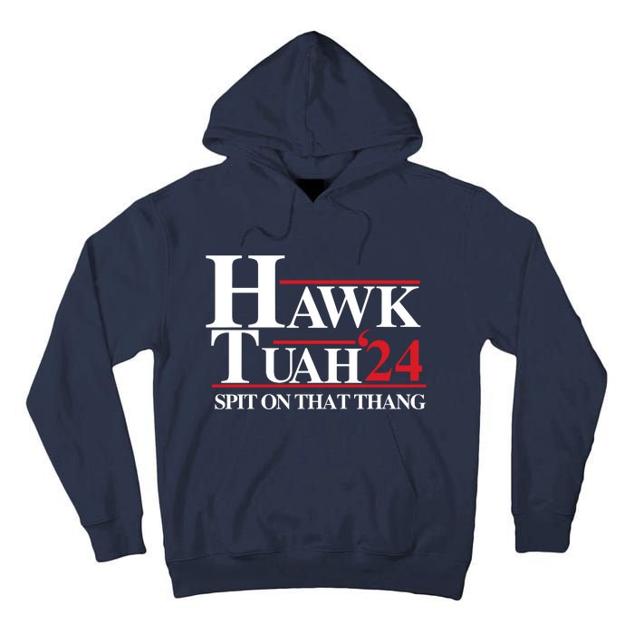 Hawk Tuah 24 Spit On That Thang Funny Saying Tall Hoodie