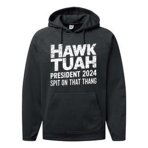 Hawk Tuah 24 Spit On That Thang Hawk Tush For President 2024 Election Parody Performance Fleece Hoodie