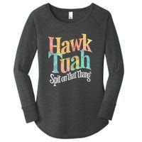 Hawk Tuah 24 Spit On That Thang Hawk Tush For President 2024 Election Parody Women's Perfect Tri Tunic Long Sleeve Shirt