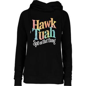 Hawk Tuah 24 Spit On That Thang Hawk Tush For President 2024 Election Parody Womens Funnel Neck Pullover Hood