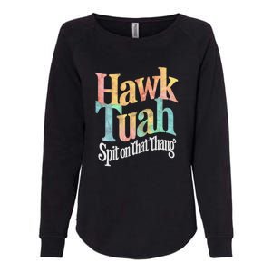 Hawk Tuah 24 Spit On That Thang Hawk Tush For President 2024 Election Parody Womens California Wash Sweatshirt