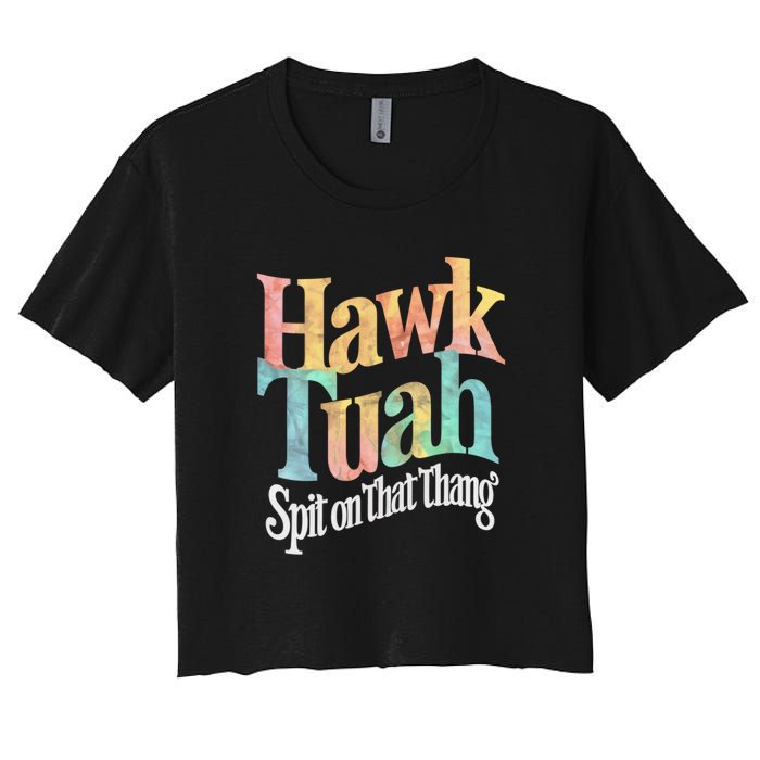 Hawk Tuah 24 Spit On That Thang Hawk Tush For President 2024 Election Parody Women's Crop Top Tee