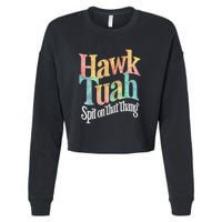 Hawk Tuah 24 Spit On That Thang Hawk Tush For President 2024 Election Parody Cropped Pullover Crew