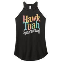 Hawk Tuah 24 Spit On That Thang Hawk Tush For President 2024 Election Parody Women's Perfect Tri Rocker Tank