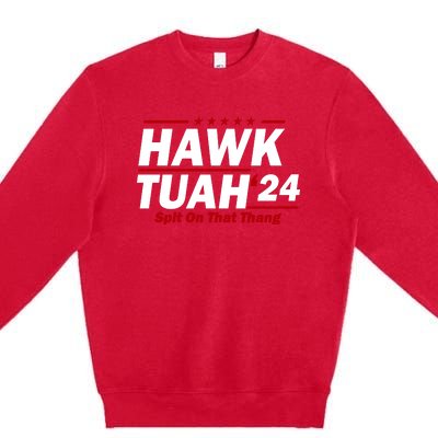 Hawk Tuah 24 Spit On That Thang Funny Saying Premium Crewneck Sweatshirt