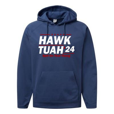 Hawk Tuah 24 Spit On That Thang Funny Saying Performance Fleece Hoodie