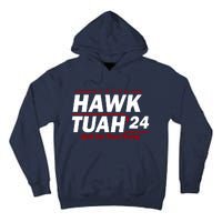 Hawk Tuah 24 Spit On That Thang Funny Saying Tall Hoodie