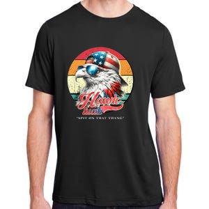 Hawk Tuah 24 Spit On That Thang Hawk Tush For President 2024 Election Parody Adult ChromaSoft Performance T-Shirt