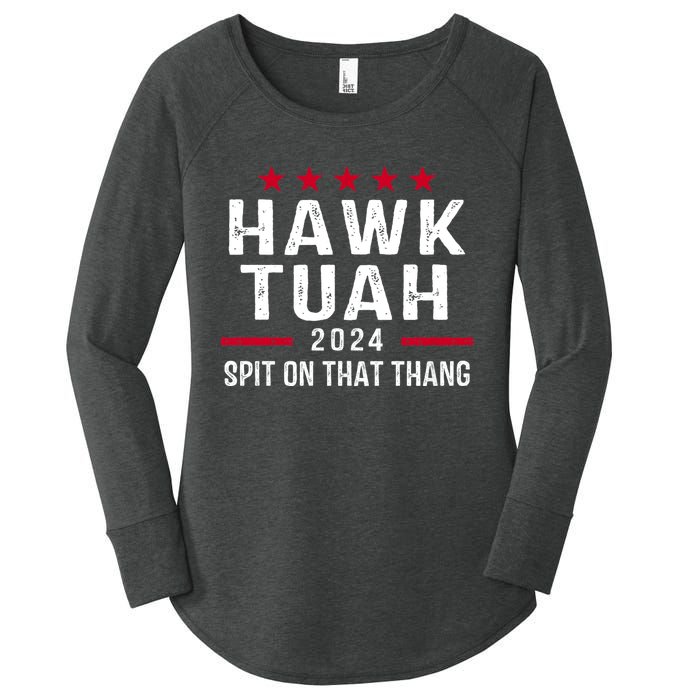 Hawk Tuah 24 Spit On That Thang Hawk Tush For President 2024 Election Parody Women's Perfect Tri Tunic Long Sleeve Shirt