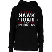 Hawk Tuah 24 Spit On That Thang Hawk Tush For President 2024 Election Parody Womens Funnel Neck Pullover Hood