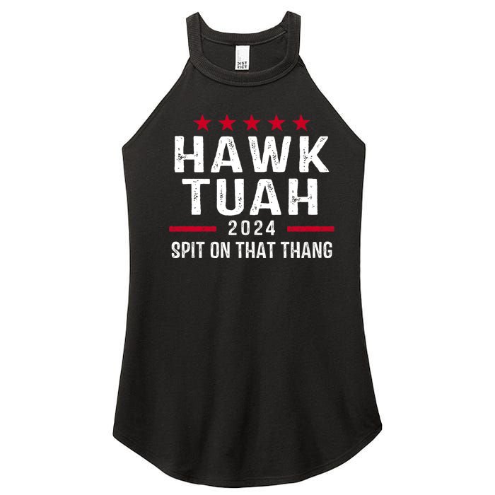 Hawk Tuah 24 Spit On That Thang Hawk Tush For President 2024 Election Parody Women's Perfect Tri Rocker Tank