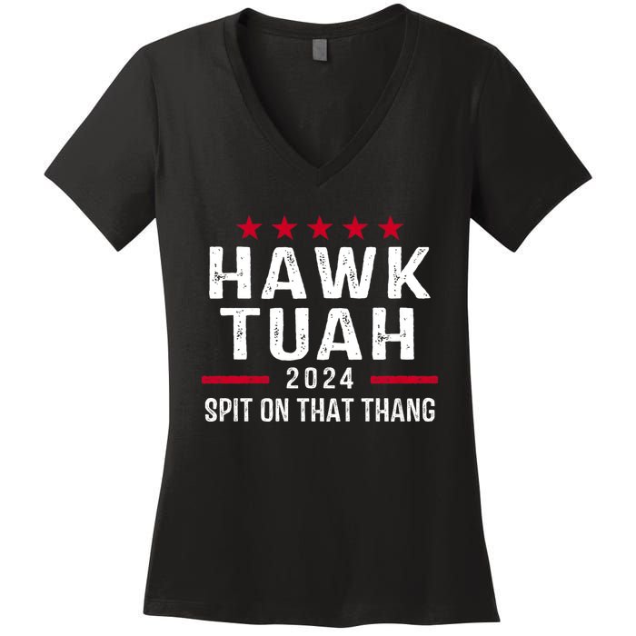 Hawk Tuah 24 Spit On That Thang Hawk Tush For President 2024 Election Parody Women's V-Neck T-Shirt