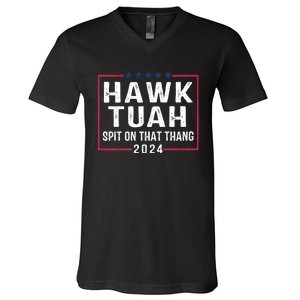 Hawk Tuah 24 Spit On That Thang Hawk Tush For President 2024 Election Parody V-Neck T-Shirt