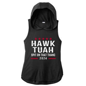 Hawk Tuah 24 Spit On That Thang Hawk Tush For President 2024 Election Parody Ladies PosiCharge Tri-Blend Wicking Draft Hoodie Tank