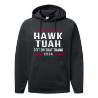 Hawk Tuah 24 Spit On That Thang Hawk Tush For President 2024 Election Parody Performance Fleece Hoodie