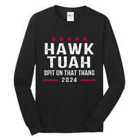 Hawk Tuah 24 Spit On That Thang Hawk Tush For President 2024 Election Parody Tall Long Sleeve T-Shirt