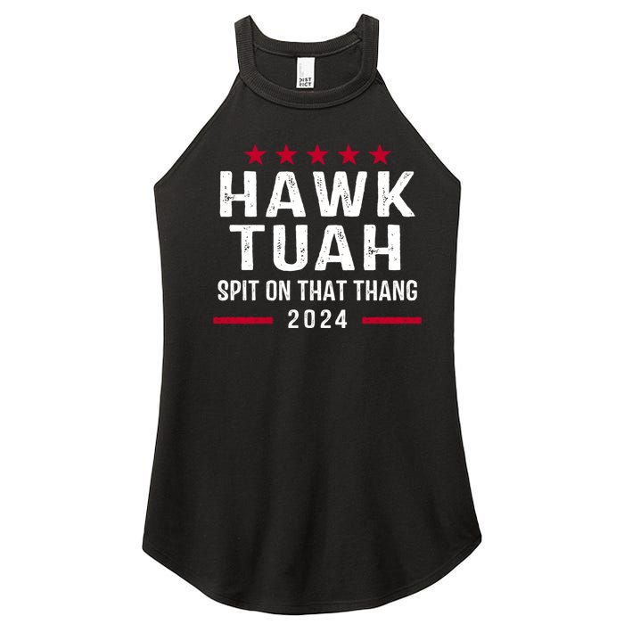 Hawk Tuah 24 Spit On That Thang Hawk Tush For President 2024 Election Parody Women's Perfect Tri Rocker Tank