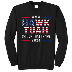 Hawk Tuah 24 Spit On That Thang Hawk Tush For President 2024 Election Parody Sweatshirt