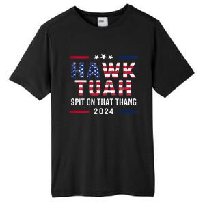 Hawk Tuah 24 Spit On That Thang Hawk Tush For President 2024 Election Parody Tall Fusion ChromaSoft Performance T-Shirt