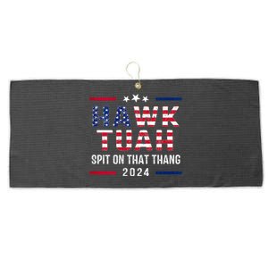 Hawk Tuah 24 Spit On That Thang Hawk Tush For President 2024 Election Parody Large Microfiber Waffle Golf Towel