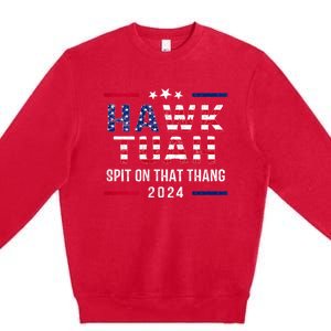 Hawk Tuah 24 Spit On That Thang Hawk Tush For President 2024 Election Parody Premium Crewneck Sweatshirt