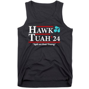 Hawk Tuah 24 Spit On That Thang Hawk Tush For President 2024 Election Parody Tank Top