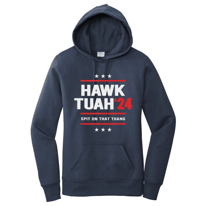 Hawk Tuah 24 Spit On That Thang Women's Pullover Hoodie