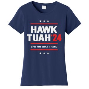 Hawk Tuah 24 Spit On That Thang Women's T-Shirt