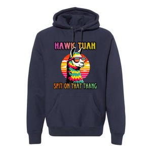 Hawk Tuah 24 Spit On That Thang Hawk Tuah 2024 Hawk Tush Premium Hoodie