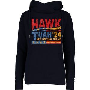 Hawk Tuah 24 Spit On That Thang Womens Funnel Neck Pullover Hood