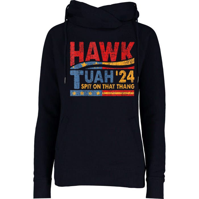 Hawk Tuah 24 Spit On That Thang Womens Funnel Neck Pullover Hood