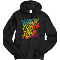 Hawk Tuah 24 Spit On That Thang Hawk Tush For President 2024 Election Parody Tie Dye Hoodie