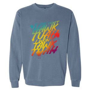 Hawk Tuah 24 Spit On That Thang Hawk Tush For President 2024 Election Parody Garment-Dyed Sweatshirt