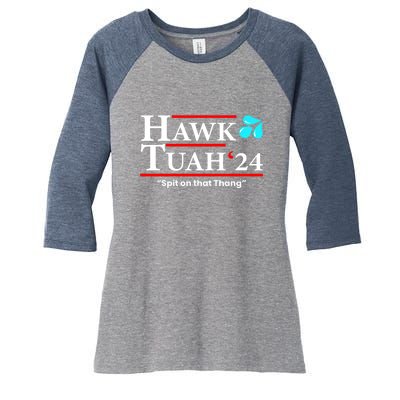 Hawk Tuah 24 Spit On That Thang Gift Women's Tri-Blend 3/4-Sleeve Raglan Shirt