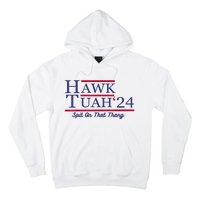 Hawk Tuah 24 Spit On That Thang Gift Hoodie