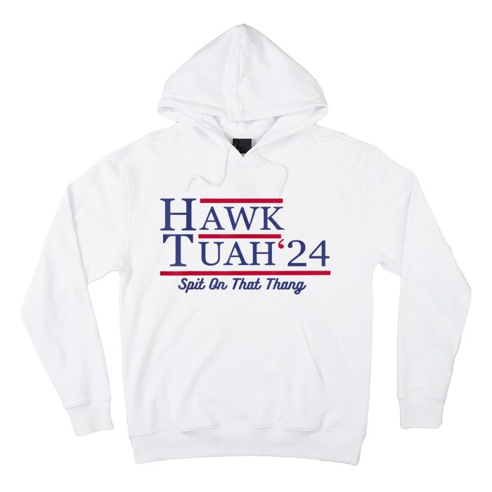 Hawk Tuah 24 Spit On That Thang Gift Hoodie