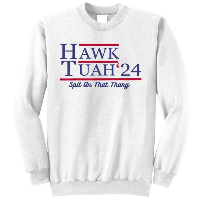 Hawk Tuah 24 Spit On That Thang Gift Sweatshirt