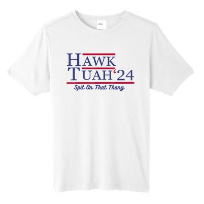 Hawk Tuah 24 Spit On That Thang Gift Tall Fusion ChromaSoft Performance T-Shirt