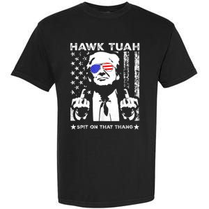 Hawk Tuah 24 Spit On That Thang Hawk Tush For President 2024 Election Parody Garment-Dyed Heavyweight T-Shirt