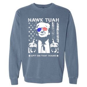 Hawk Tuah 24 Spit On That Thang Hawk Tush For President 2024 Election Parody Garment-Dyed Sweatshirt