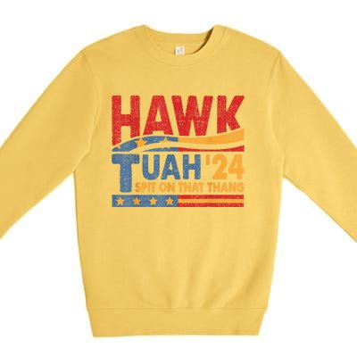 Hawk Tuah 24 Spit On That Thang Premium Crewneck Sweatshirt