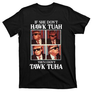 Hawk Tush 2024 Hawk Tuah Trump Embarrassing Airport T-Shirt