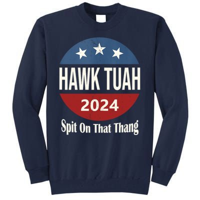 Hawk Tuah 24 Spit On That Thang Tall Sweatshirt