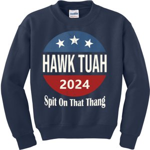 Hawk Tuah 24 Spit On That Thang Kids Sweatshirt