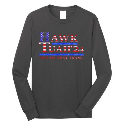 Hawk Tush 24 Spit On That Thing Gift Long Sleeve Shirt