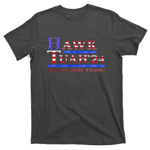 Hawk Tush 24 Spit On That Thing Gift T-Shirt