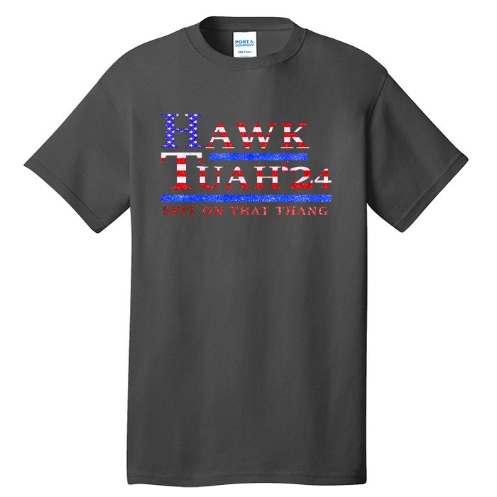 Hawk Tush 24 Spit On That Thing Gift Tall T-Shirt